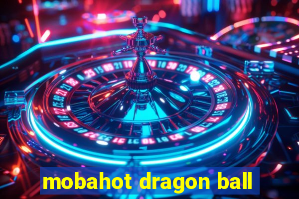 mobahot dragon ball